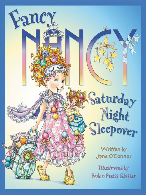 Jane O'Connor创作的Fancy Nancy作品的详细信息 - 可供借阅